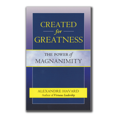 Created For Greatness: The Power Of Magnanimity